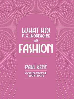 cover image of What Ho! P. G. Wodehouse on Fashion
